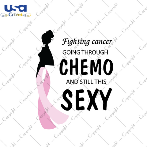 Fighting Cancer Going Through Chemo Breast Cancer Gift Diy Crafts Svg Files For Cricut, Silhouette Sublimation Files