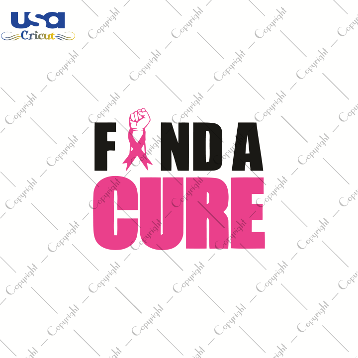 Find A Cure Svg, World Cancer Day Svg, Breast Cancer SVG, SVG Cricut & Silhouette Sublimation files Instant Download Version - USA Cricut