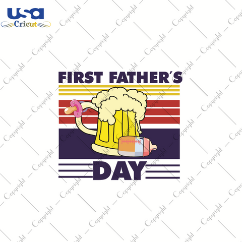 First Father's Day, Father's Day Svg, Beer Svg,Diy Crafts SVG Files For Cricut, Silhouette Sublimation Files Shirt Design Ideas  Instant Download - USA Cricut