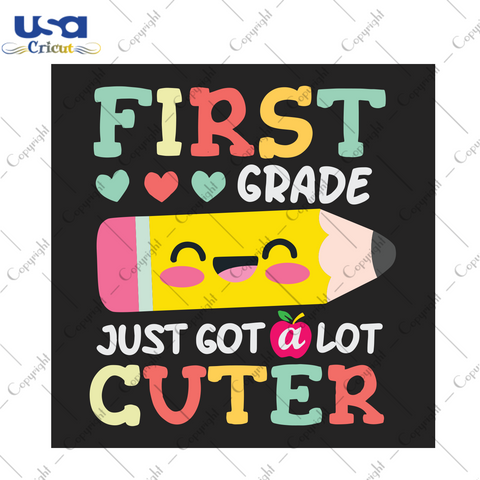 First grade just got a lot cuter Back To School Gift Diy Crafts Svg Files For Cricut, Silhouette Sublimation Files