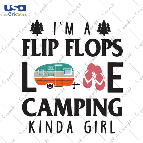 Flip Flops Love Camping Kinda Girl, Trending Svg, Camping Svg, Girl Svg, Kinda Girl, Girl Love Svg, Flip Flops Svg, Camper Svg, Camping Journey, Camping Gifts, Camping Life, Digital File, Vin