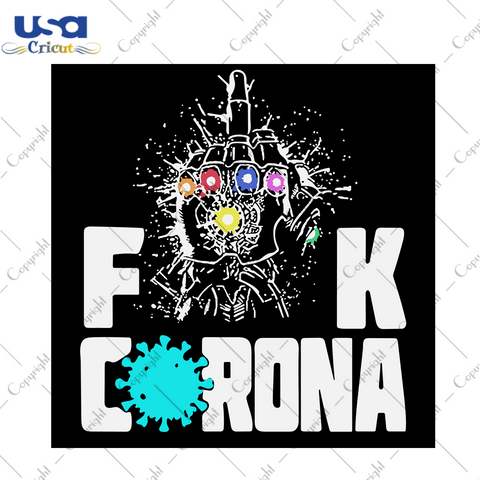 Fuck Corona Infinity Gauntlet Trending Gift Diy Crafts Svg Files For Cricut, Silhouette Sublimation Files