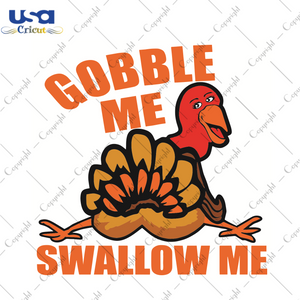 Funny Gobble Me Swallow Me Trending Gift Diy Crafts Svg Files For Cricut, Silhouette Sublimation Files