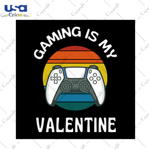 Gaming Is My Valentine Svg, Valentine Svg, Valentines Day Svg, Game Svg, Gaming Svg, Gamer Svg, Love Gaming Svg, Video Game Svg, Valentine Game Svg, Funny Valentine Svg, Valentine Gifts, Diy Crafts, Silhouette Cut File