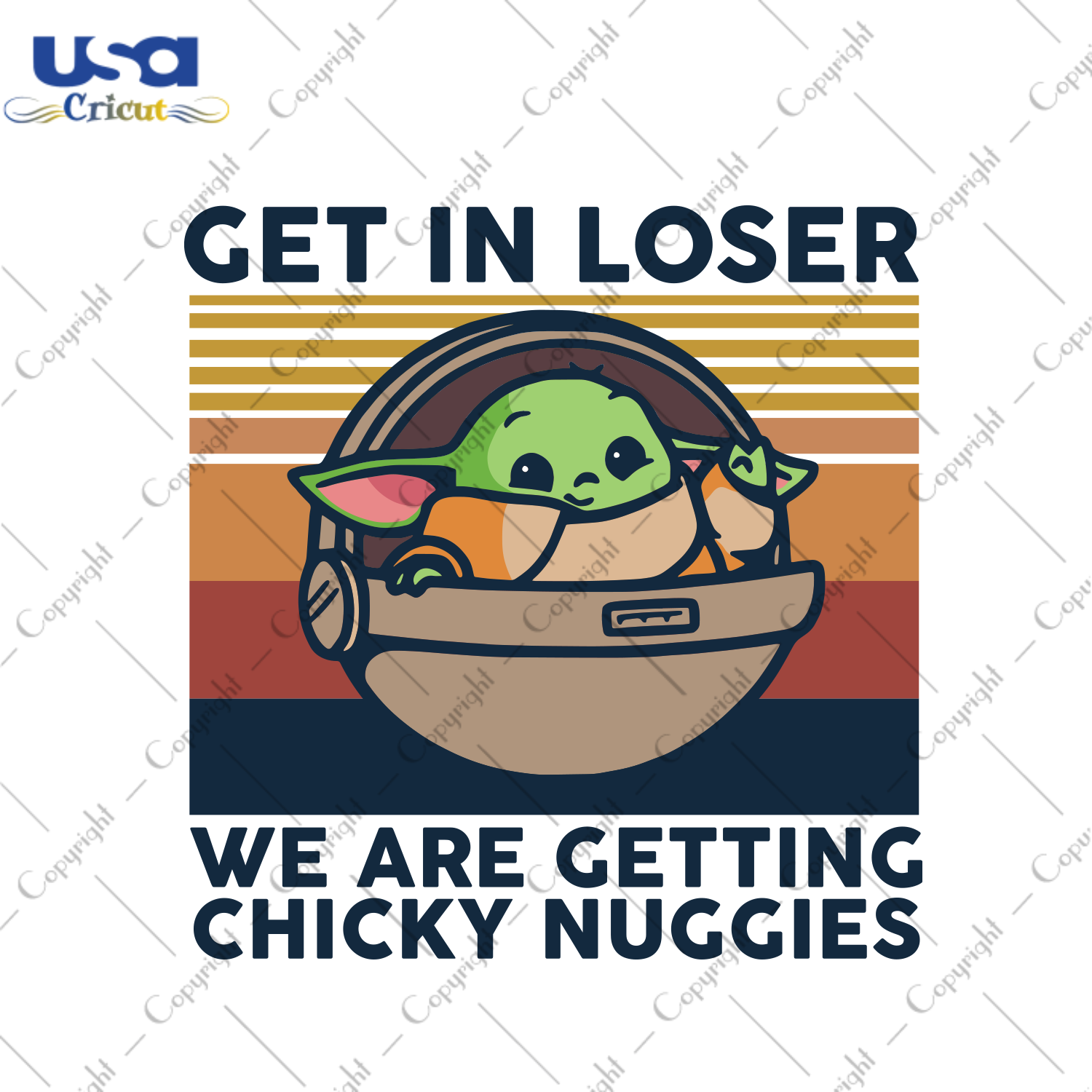 Get in loser we are getting chicky nuggies Trending Gift Diy Crafts Svg Files For Cricut, Silhouette Sublimation Files