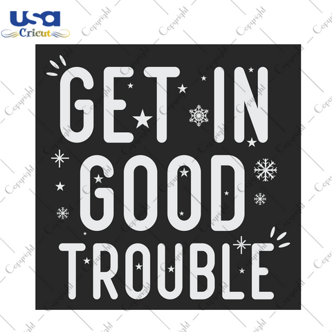 Get in trouble Trending Gift Diy Crafts Svg Files For Cricut, Silhouette Sublimation Files