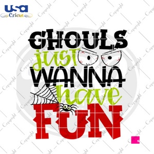 Ghouls Just Wanna Have Fun, Halloween Svg, Scary Halloween, Halloween Funny Party, gift for kids, spider svg, digital file, vinyl for cricut, svg cut files, svg clipart, silhouette svg, cricu