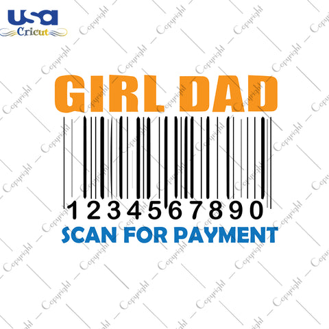 Girl Dad Scan For Payment Svg, Father's Day,Diy Crafts SVG Files For Cricut Instant Download File - USA Cricut