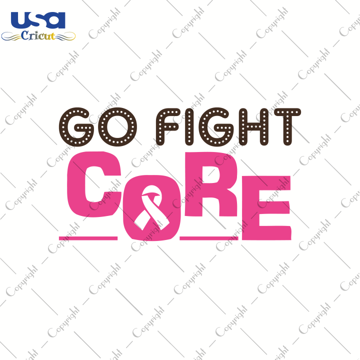 Go Fight Cure Svg, World Cancer Day Svg, Breast Cancer SVG, Pink Ribbon, SVG Cricut & Silhouette Sublimation files Instant Download Version - USA Cricut