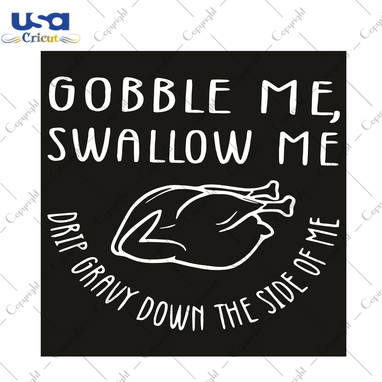 Gobble Me Swallow Me Drip Gravy Down Trending Gift Diy Crafts Svg Files For Cricut, Silhouette Sublimation Files