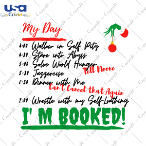 Grinch My Day Im Booked Svg, Christmas Svg, Xmas Svg, Christmas Gift, Merry Christmas, Grinch Svg, Christmas Grinch, Grinch Day, Christmas Day, Christmas Schedule, Grinch Schedule, Grinchmas 