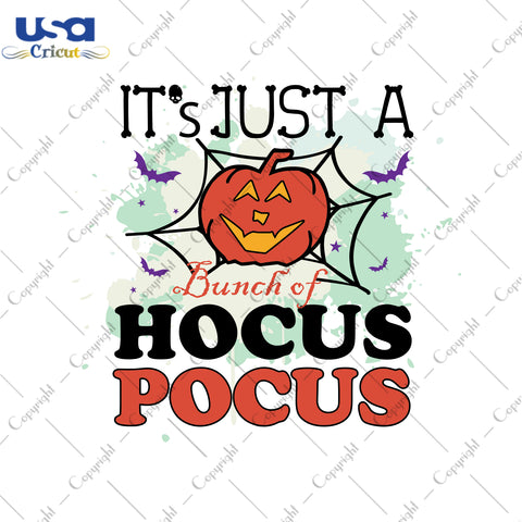 It's Just A Bunch Of Hocus Pocus Halloween Gifts, Shirt For Halloween Svg File Diy Crafts Svg Files For Cricut, Silhouette Sublimation Files - USA Cricut