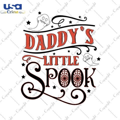 Daddy's Little Spook Halloween Gifts, Shirt For Halloween Svg File Diy Crafts Svg Files For Cricut, Silhouette Sublimation Files - USA Cricut