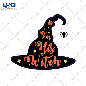 I'm His Witch Halloween Gifts, Shirt For Halloween Svg File Diy Crafts Svg Files For Cricut, Silhouette Sublimation Files - USA Cricut