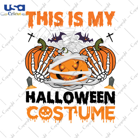 This Is My Halloween Costume Gifts, Shirt For Halloween Svg File Diy Crafts Svg Files For Cricut, Silhouette Sublimation Files - USA Cricut