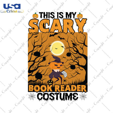 This Is My Scary Book Reader Costume Halloween Gifts, Shirt For Halloween Svg File Diy Crafts Svg Files For Cricut, Silhouette Sublimation Files - USA Cricut