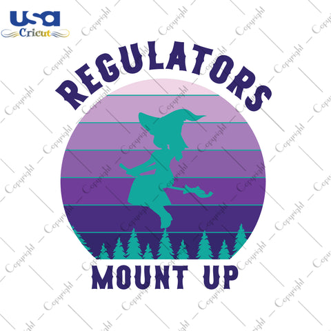 Regulators Mount Up Halloween Gifts, Shirt For Halloween Svg File Diy Crafts Svg Files For Cricut, Silhouette Sublimation Files - USA Cricut