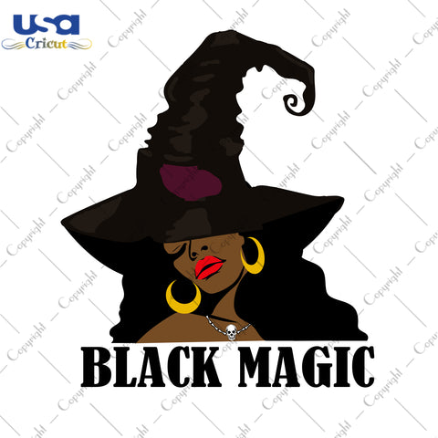 Black Magic Black Girl Halloween Gifts, Shirt For Halloween Svg File Diy Crafts Svg Files For Cricut, Silhouette Sublimation Files - USA Cricut