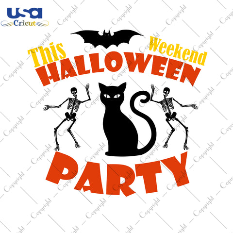 This Weekend Halloween Party Gifts, Shirt For Halloween Svg File Diy Crafts Svg Files For Cricut, Silhouette Sublimation Files - USA Cricut