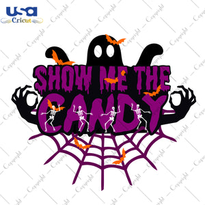 Show Me The Candy Halloween Gifts, Shirt For Halloween Svg File Diy Crafts Svg Files For Cricut, Silhouette Sublimation Files - USA Cricut