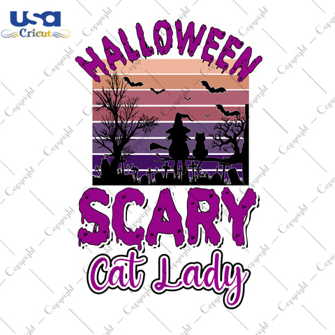 Halloween Scary Cat Lady Gifts, Shirt For Halloween Svg File Diy Crafts Svg Files For Cricut, Silhouette Sublimation Files - USA Cricut