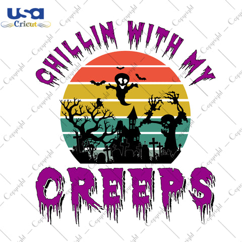 Chillin With My Creeps Halloween Gifts, Shirt For Halloween Svg File Diy Crafts Svg Files For Cricut, Silhouette Sublimation Files - USA Cricut