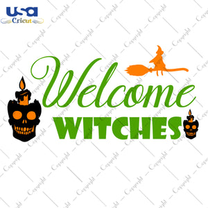 Welcome Witches Halloween Gifts, Shirt For Halloween Svg File Diy Crafts Svg Files For Cricut, Silhouette Sublimation Files - USA Cricut