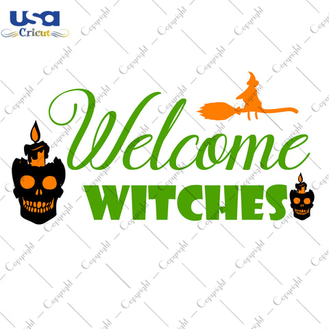 Welcome Witches Halloween Gifts, Shirt For Halloween Svg File Diy Crafts Svg Files For Cricut, Silhouette Sublimation Files - USA Cricut