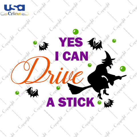 Yes I Can Drive A Stick Halloween Gifts, Shirt For Halloween Svg File Diy Crafts Svg Files For Cricut, Silhouette Sublimation Files - USA Cricut