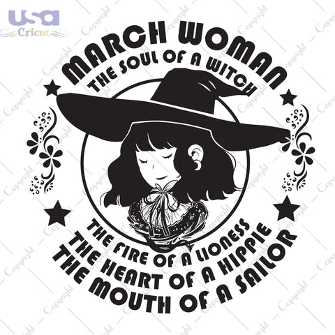 March Woman The Soul Of A Witch Birthday Halloween gifts, Shirt For Woman Svg File Diy Crafts Svg Files For Cricut, Silhouette Sublimation Files - USA Cricut