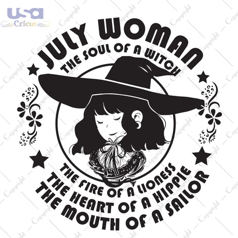 July Woman The Soul Of A Witch Birthday Halloween gifts, Shirt For Woman Svg File Diy Crafts Svg Files For Cricut, Silhouette Sublimation Files - USA Cricut