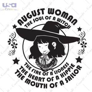 August Woman The Soul Of A Witch Birthday Halloween gifts, Shirt For Woman Svg File Diy Crafts Svg Files For Cricut, Silhouette Sublimation Files - USA Cricut