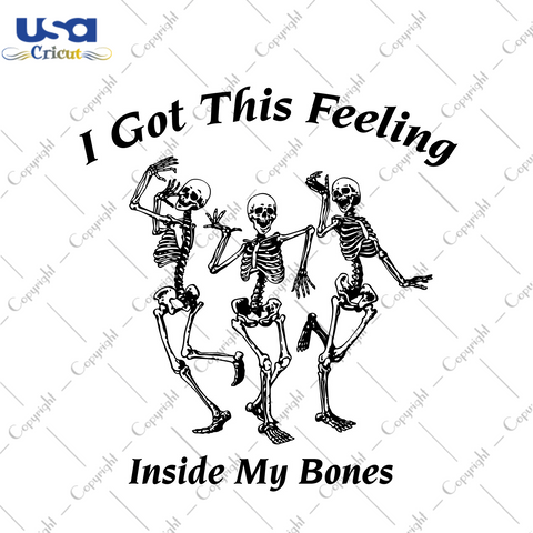 Halloween Night, I Got This Feeling Inside My Bones Diy Crafts Svg Files For Cricut, Silhouette Sublimation Files