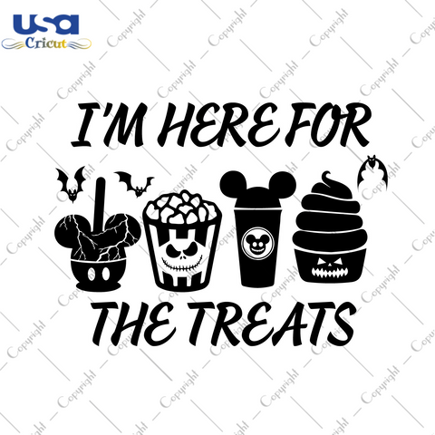 Halloween Gift, Im Here For The Treats Diy Crafts Svg Files For Cricut, Silhouette Sublimation Files