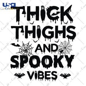 Thick Thighs And Spooky Vibes Halloween Gifts, Shirt For Halloween Svg File Diy Crafts Svg Files For Cricut, Silhouette Sublimation Files - USA Cricut