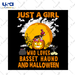 Just A Girl Who Loves Basset Haund Halloween Gift Diy Crafts Svg Files For Cricut, Silhouette Sublimation Files - USA Cricut