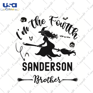 Im The Fourth Sanderson Brother Halloween Gift Diy Crafts Svg Files For Cricut, Silhouette Sublimation Files