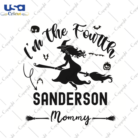 Im The Fourth Sanderson Mommy Halloween Gift Diy Crafts Svg Files For Cricut, Silhouette Sublimation Files