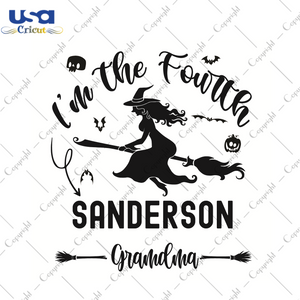 Im The Fourth Sanderson Grandma Halloween Gift Diy Crafts Svg Files For Cricut, Silhouette Sublimation Files