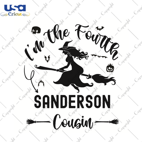 Im The Fourth Sanderson Cousin Halloween Gift Diy Crafts Svg Files For Cricut, Silhouette Sublimation Files