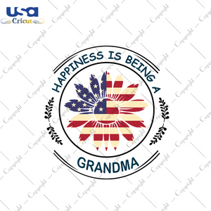 Happiness is being a grandma svg, independence day svg, 4th of july svg, grandma svg, grandma gifts, patriotic svg, america flag, independence day gift, 4th july svg, diy crafts, svg files, silhouette files, cameo htv, sunflower svg