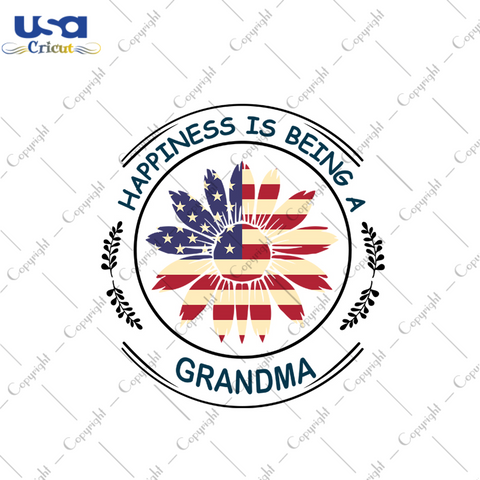 Happiness is being a grandma svg, independence day svg, 4th of july svg, grandma svg, grandma gifts, patriotic svg, america flag, independence day gift, 4th july svg, diy crafts, svg files, silhouette files, cameo htv, sunflower svg