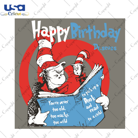 Happy Birthday Dr Seuss Dr Seuss Gift Diy Crafts Svg Files For Cricut, Silhouette Sublimation Files