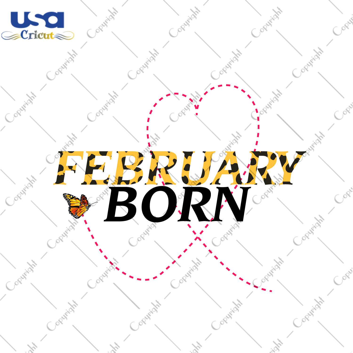 Happy Birthday, February Born Leopard Font Diy Crafts Svg Files For Cricut, Silhouette Sublimation Files - USA Cricut