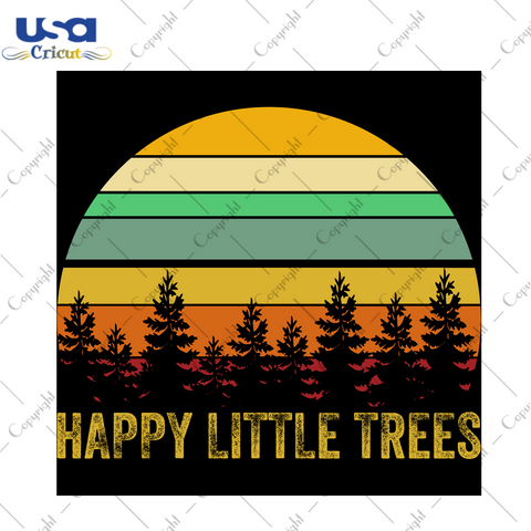 Happy Little Trees, Trending Svg, Bob Ross Svg, Bob Ross Shirt, Happy Trees, Forest Shirt, Camping Shirt, Happy Camper, Adventure Svg, Adventure Shirt, Family Gift, Camping Gift, Digital File