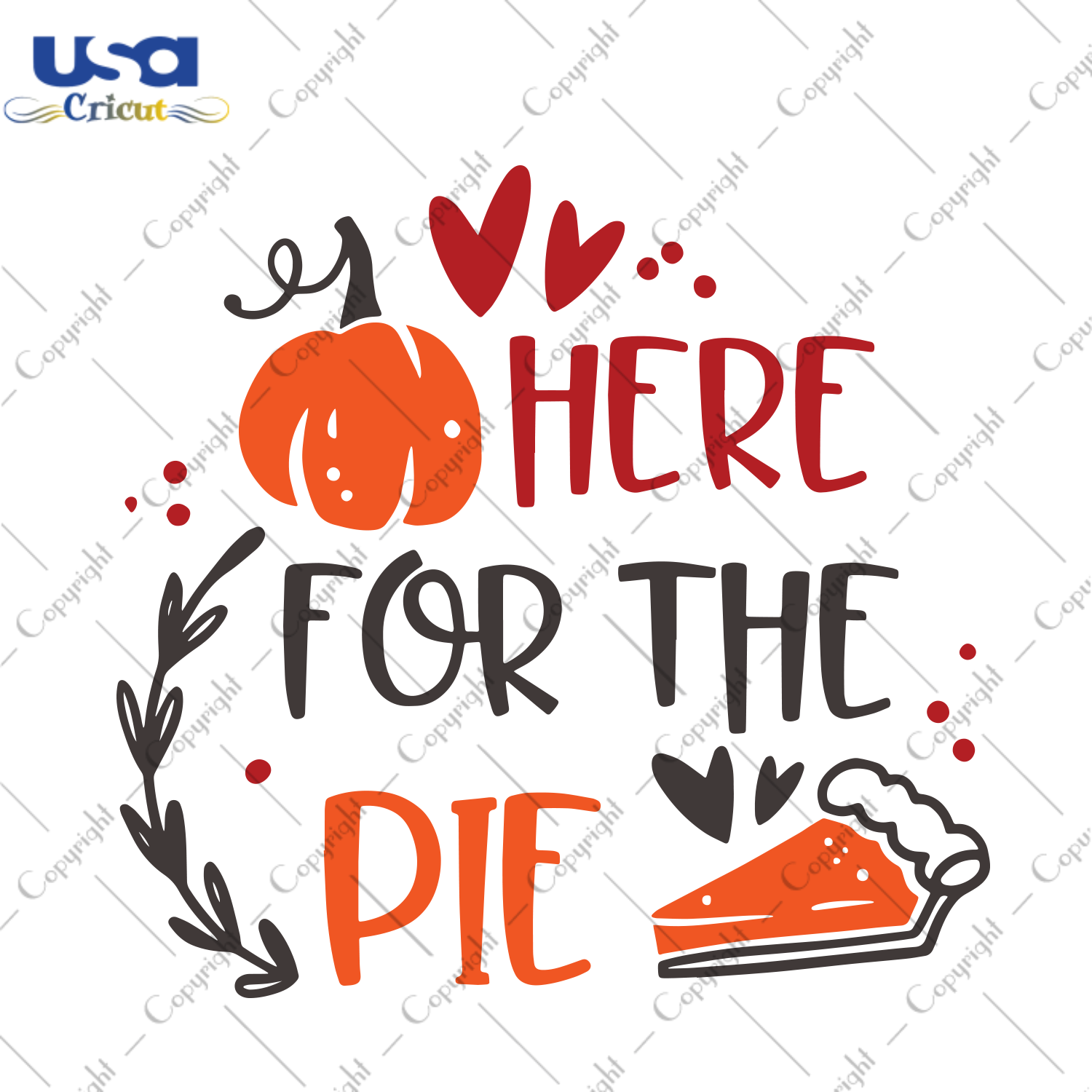 Here For The Pie, Trending Svg, Thanksgiving Svg, Sarcastic Svg, Thankful Svg, Pie Svg, Pumpkin Pie Svg, Gobble, Thanksgiving Pumpkin,Blessed Svg, Autumn Svg, Gift For Family, Digital File, V