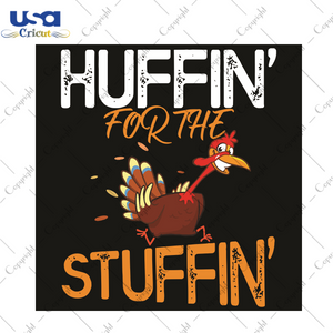 Huffin For The Stuffin Trending Gift Diy Crafts Svg Files For Cricut, Silhouette Sublimation Files