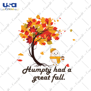 Humpty Had A Great Fall Trending Gift Diy Crafts Svg Files For Cricut, Silhouette Sublimation Files