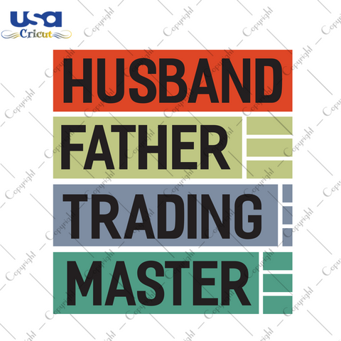 Husband Father Trading Master Trending Gift Diy Crafts Svg Files For Cricut, Silhouette Sublimation Files