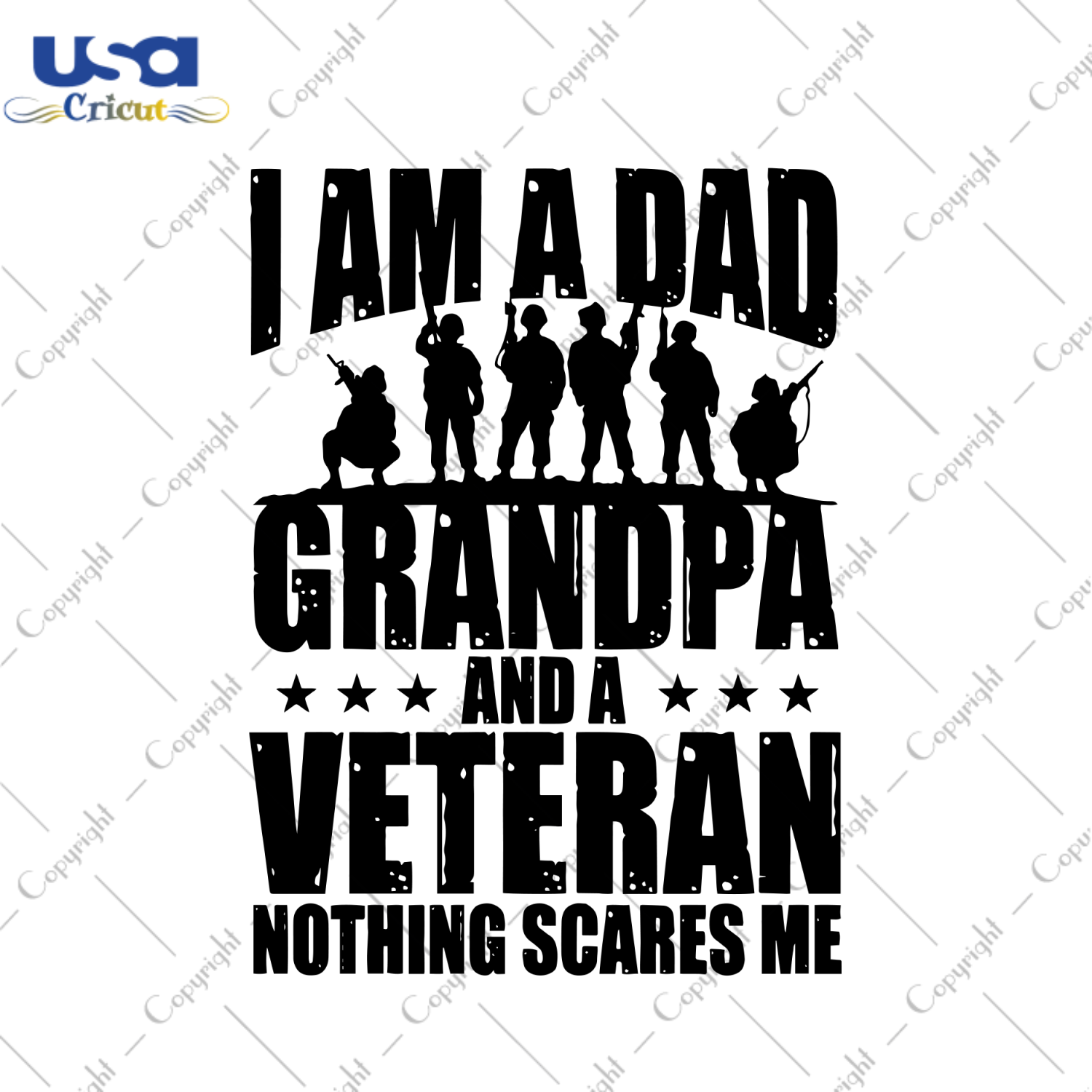 I Am A Dad Grandpa And A Veteran Nothing Scares Me Svg, Fathers Day Svg, Dad Svg, Grandpa Svg, Veteran Svg, Fathers Day Gifts, Veterans Day Army Dad, Gift For Veteran, Idea For Veterans Day, Vinyl For Cricut, Svg Cut Files